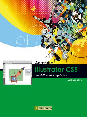 cover image of Aprendre Illustrator CS5 amb 100 exercicis pràctics